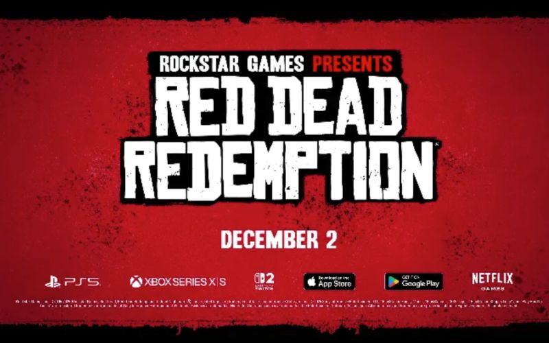Rockstar's Red Dead Redemption will be released on PC Station 5, Xbox Series X|S, Nintendo Switch 2, and Netflix gaming platform.